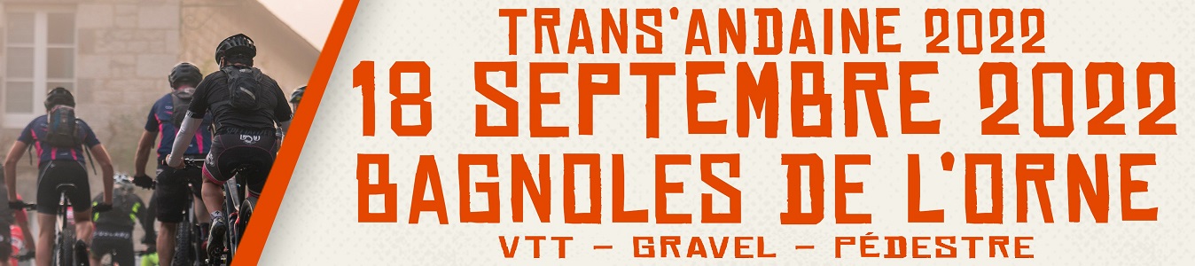 Trans'andaine 2022 le 18 septembre 2022 Bagnoles de l'Orne - VTT - Gravel - Pédestre